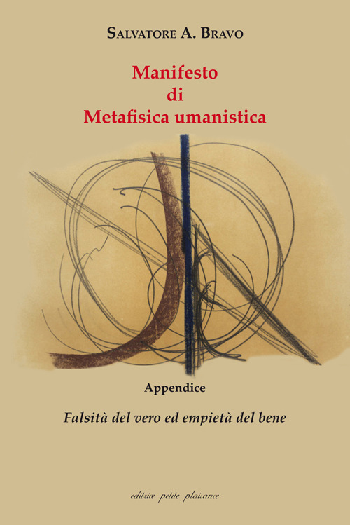 Manifesto di metafisica umanistica. Appendice: «Falsità del vero ed empietà del bene»