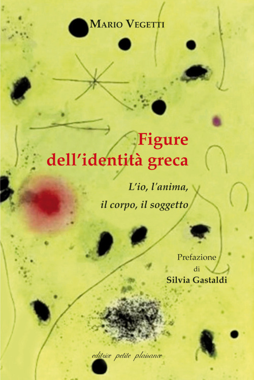 Figure dell'identità greca. L'io, l'anima, il corpo, il soggetto