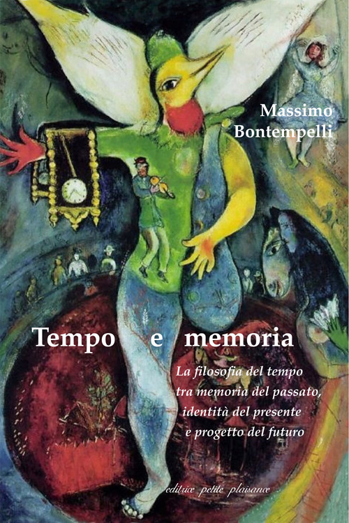 Tempo e memoria. La filosofia del tempo tra memoria del passato, identità del presente e progetto del futuro