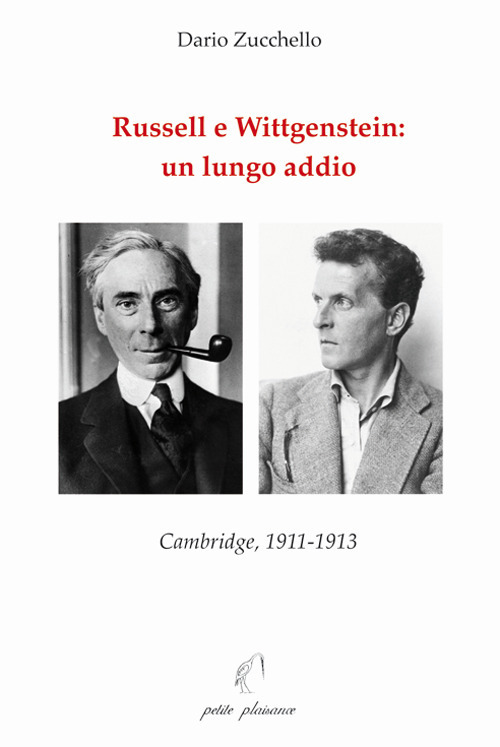 Russell e Wittgenstein: un lungo addio. Cambridge, 1911-1913