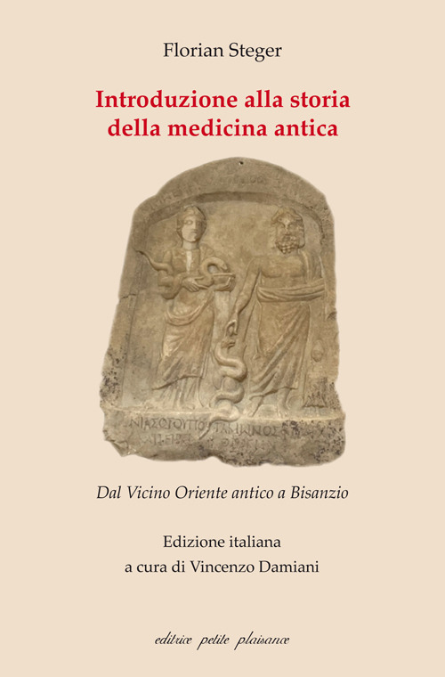 Introduzione alla storia della medicina antica. Dal Vicino Oriente antico a Bisanzio