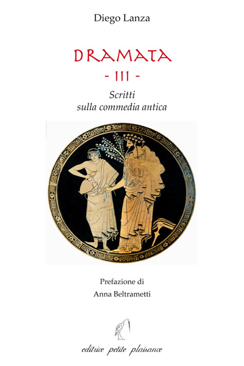 Dramata. Vol. 3: Scritti sulla commedia antica