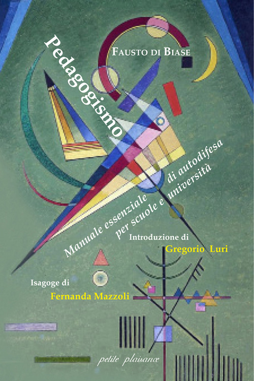 Pedagogismo. Manuale essenziale di autodifesa per scuole e università