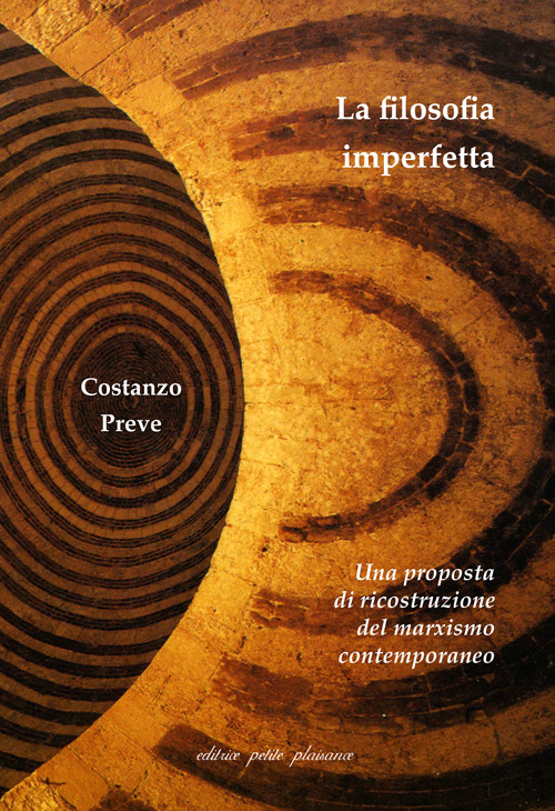 La filosofia imperfetta. Una proposta di ricostruzione del marxismo contemporaneo