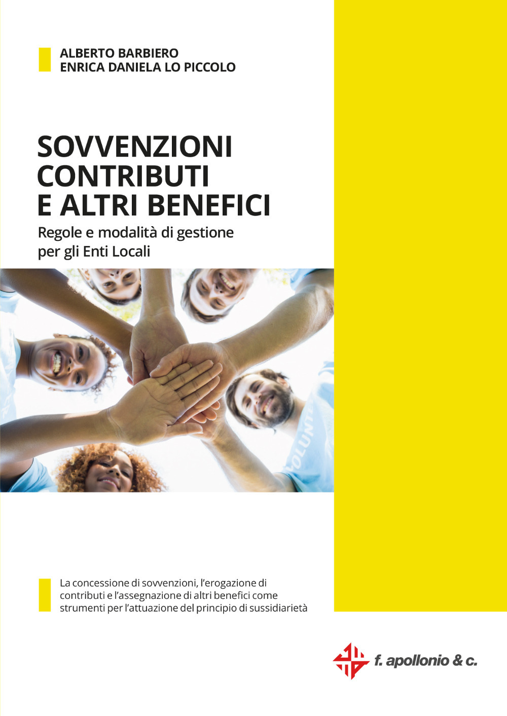 Sovvenzioni contributi e altri benefici. Regole e modalità di gestione per gli enti locali. Con versione digitale