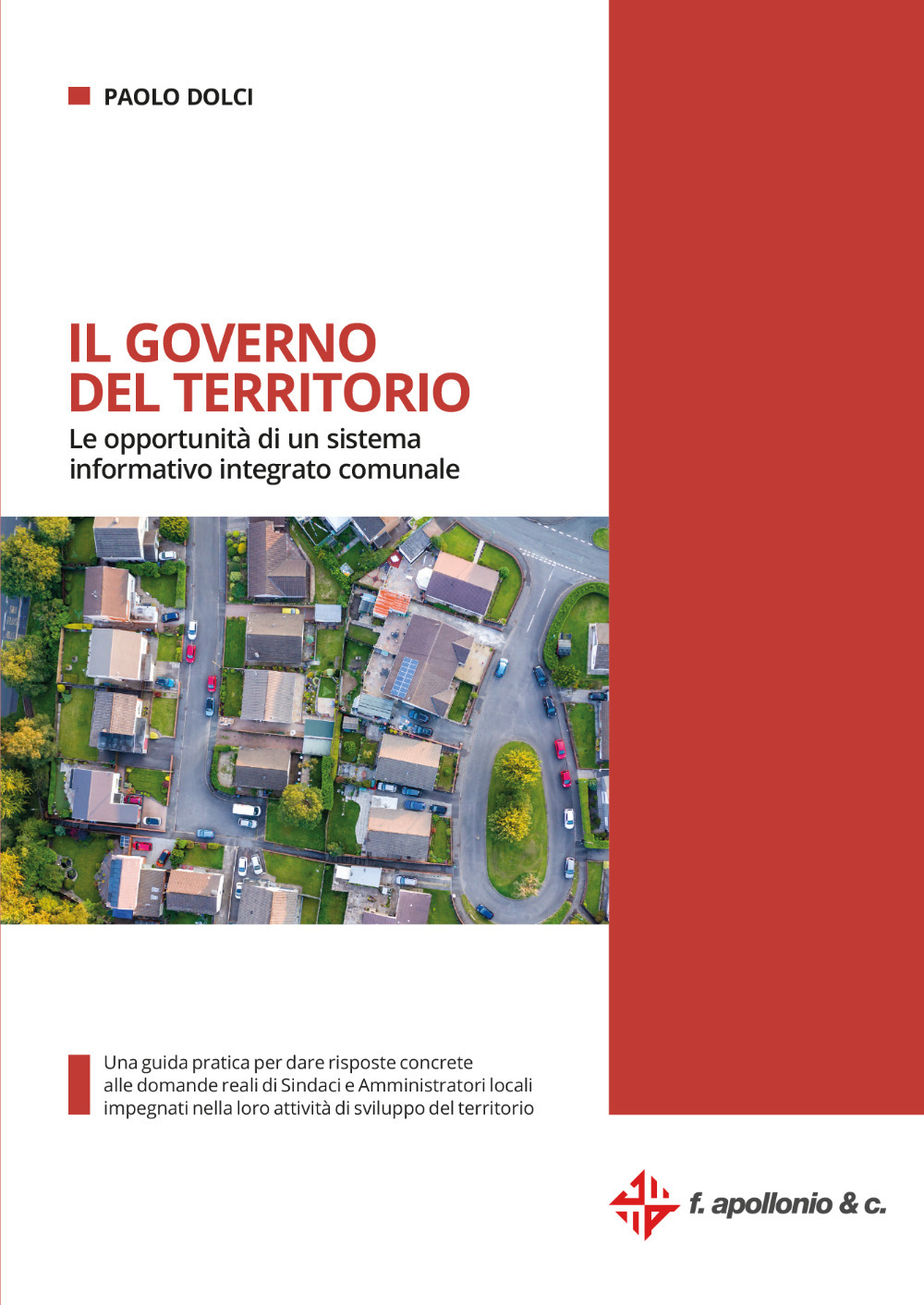 Il governo del territorio. Le opportunità di un sistema informativo integrato comunale. Con ebook