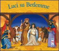 Luci su Betlemme. Ediz. illustrata