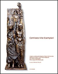 Memoria e identità. L'opera scultorea del maestro Pietro De Scisciolo dedicata ai martiri alle Fosse Ardeatine don Pietro Pappagallo prof. Gioacchino Gesmundo. Ediz. illustrata