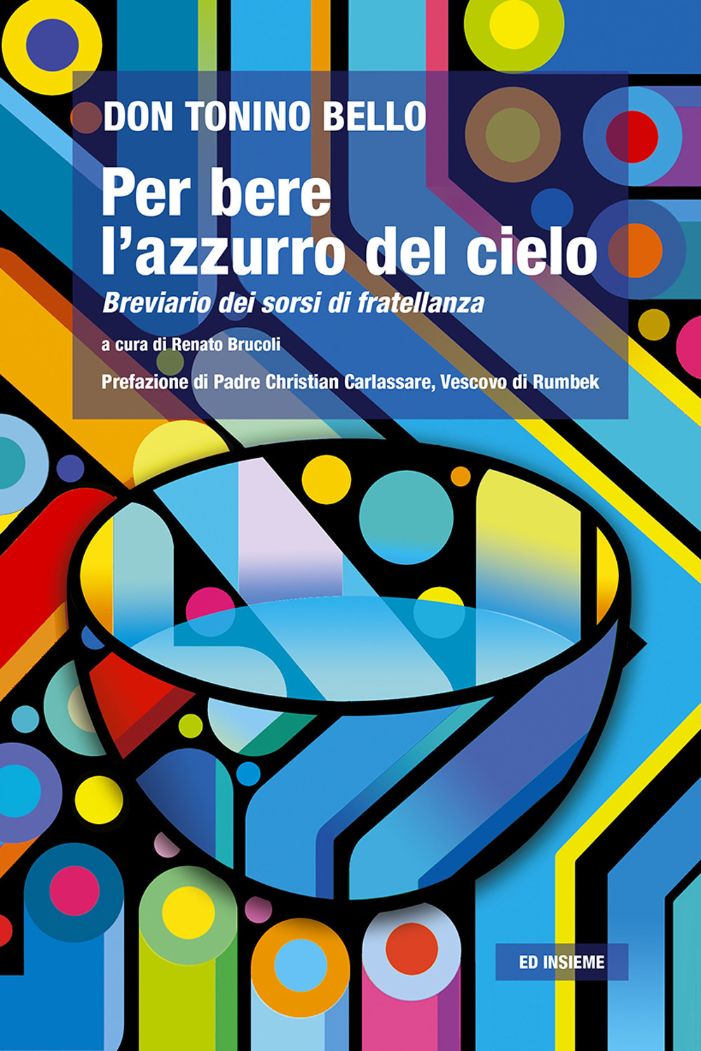 Per bere l'azzurro del cielo. Breviario dei sorsi di fratellanza