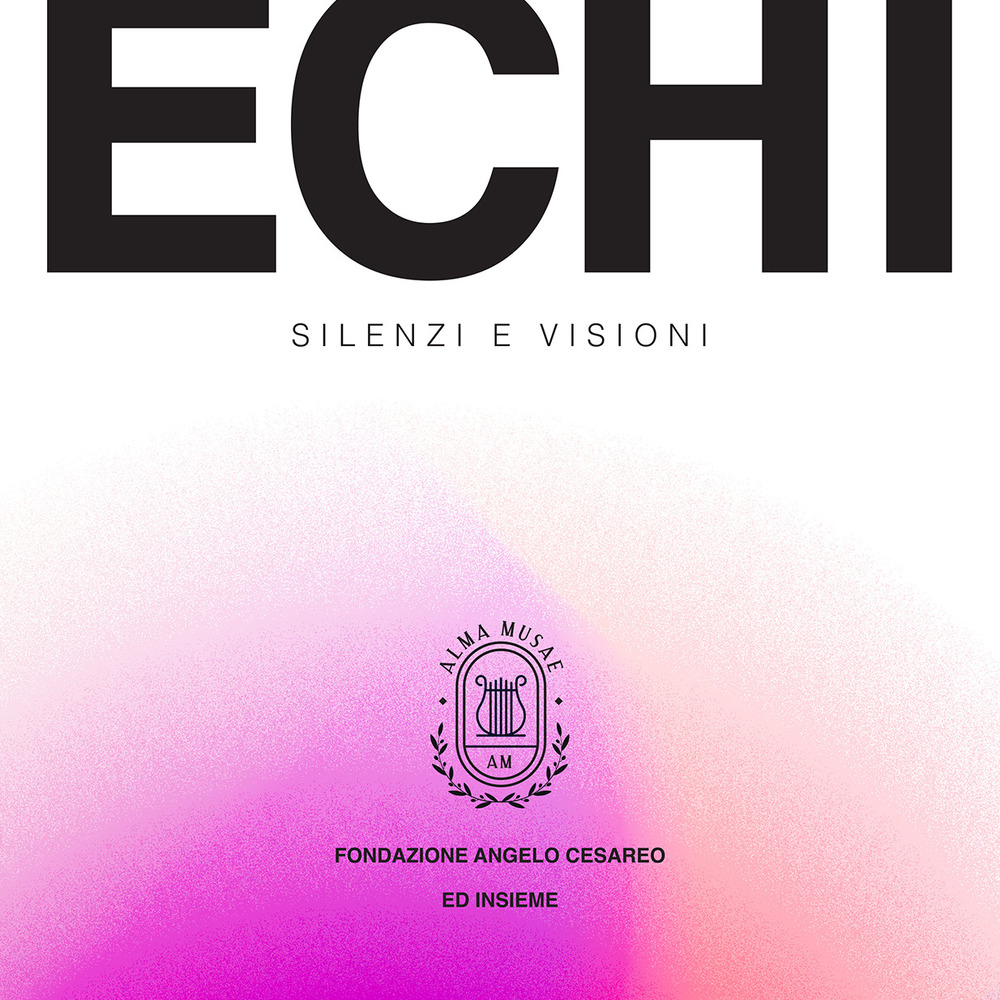 Echi silenzi e visioni. A Serra Petrullo. Ediz. illustrata