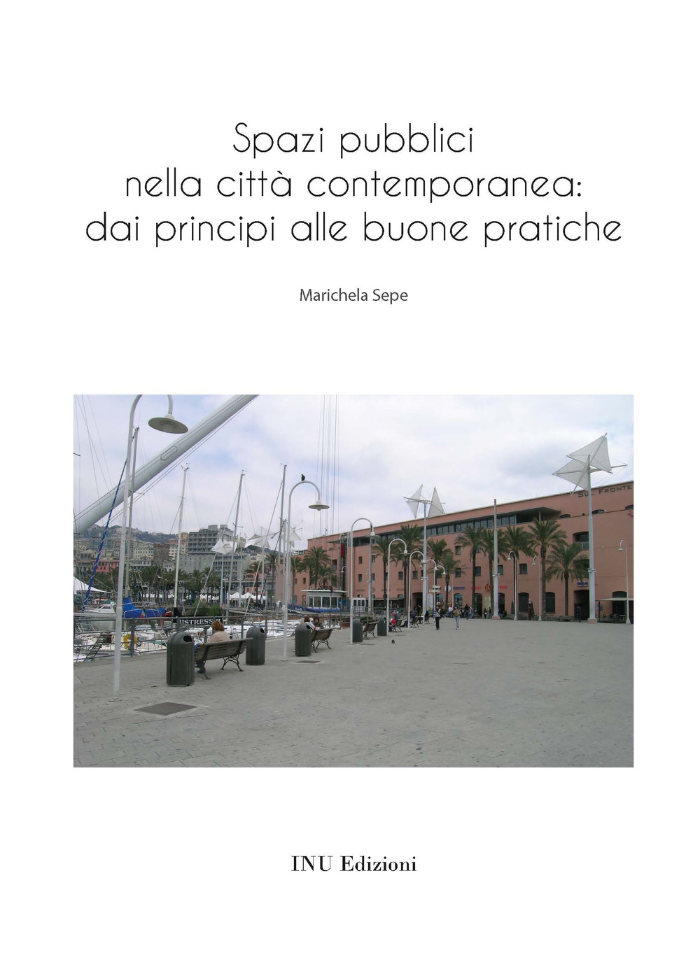 Spazi pubblici nella città contemporanea: dai principi alle buone pratiche