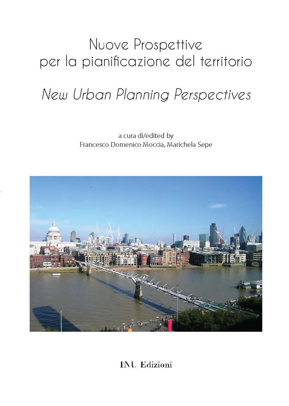 Nuove prospettive per la pianificazione del territorio-New urban planning perspectives. Ediz. bilingue