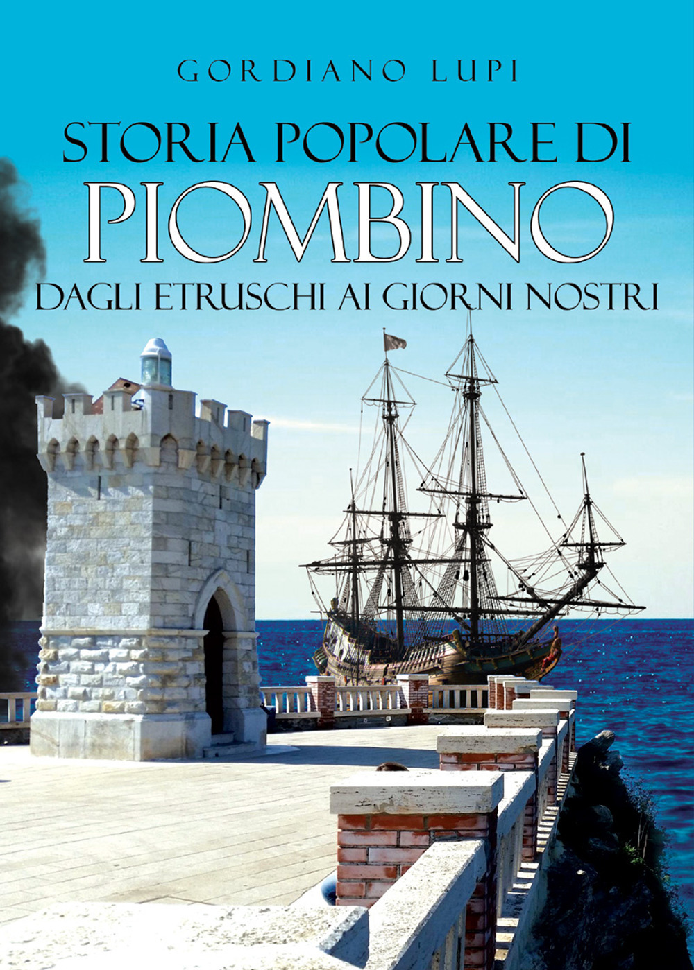 Storia popolare di Piombino. Dagli etruschi ai giorni nostri