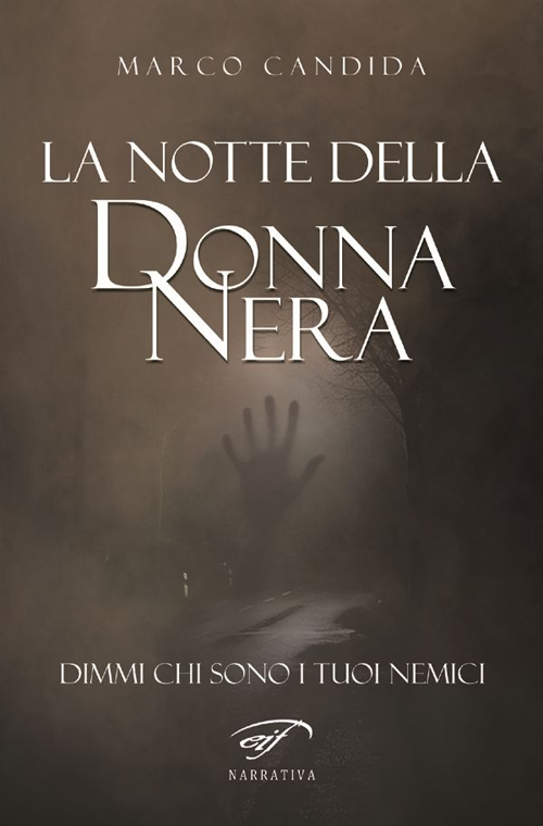 La notte della donna nera. Dimmi chi sono i tuoi nemici