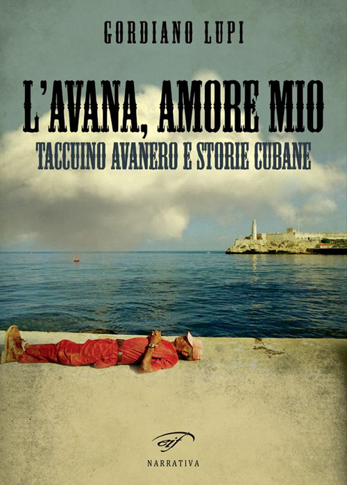 L'Avana, amore mio. Taccuino avanero e storie cubane