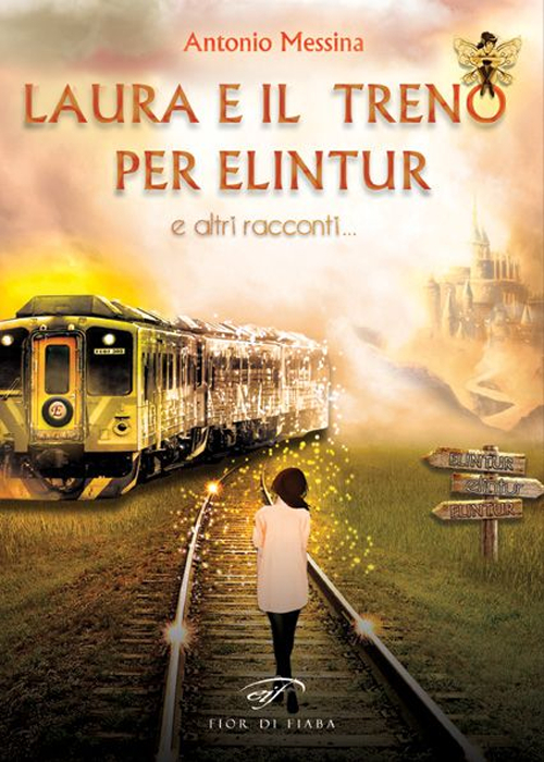 Laura e il treno per Elintur e altri racconti