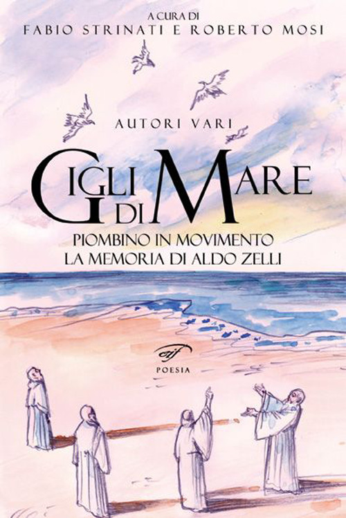 Gigli di mare. Piombino in movimento. La memoria di Aldo Zelli