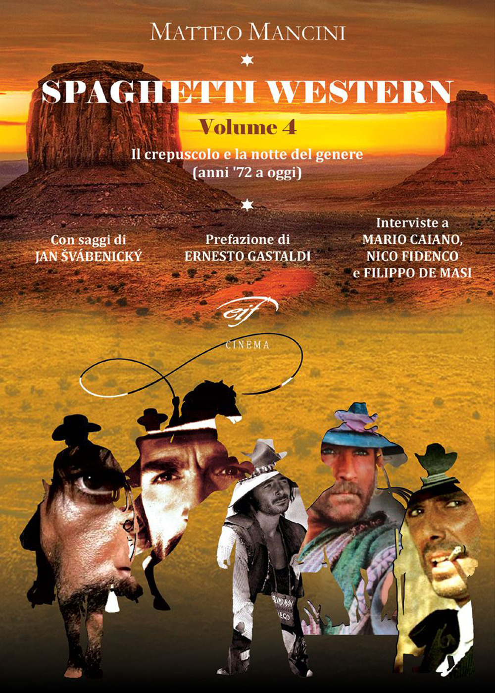 Spaghetti western. Vol. 4: Il crepuscolo e la notte del genere (anni '72 a oggi)