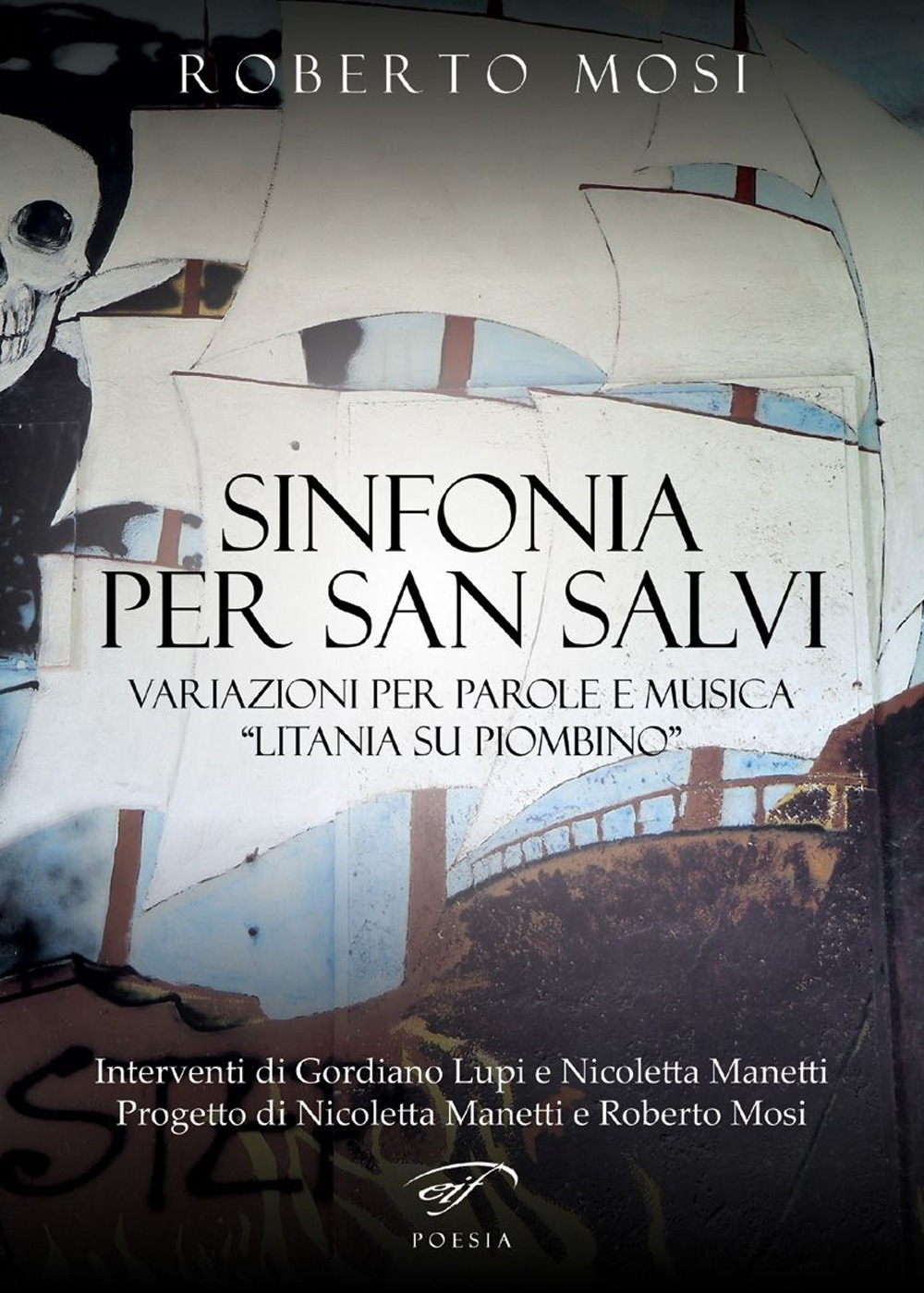 Sinfonia per San Salvi. Variazioni per parole e musica «Litania su Piombino»