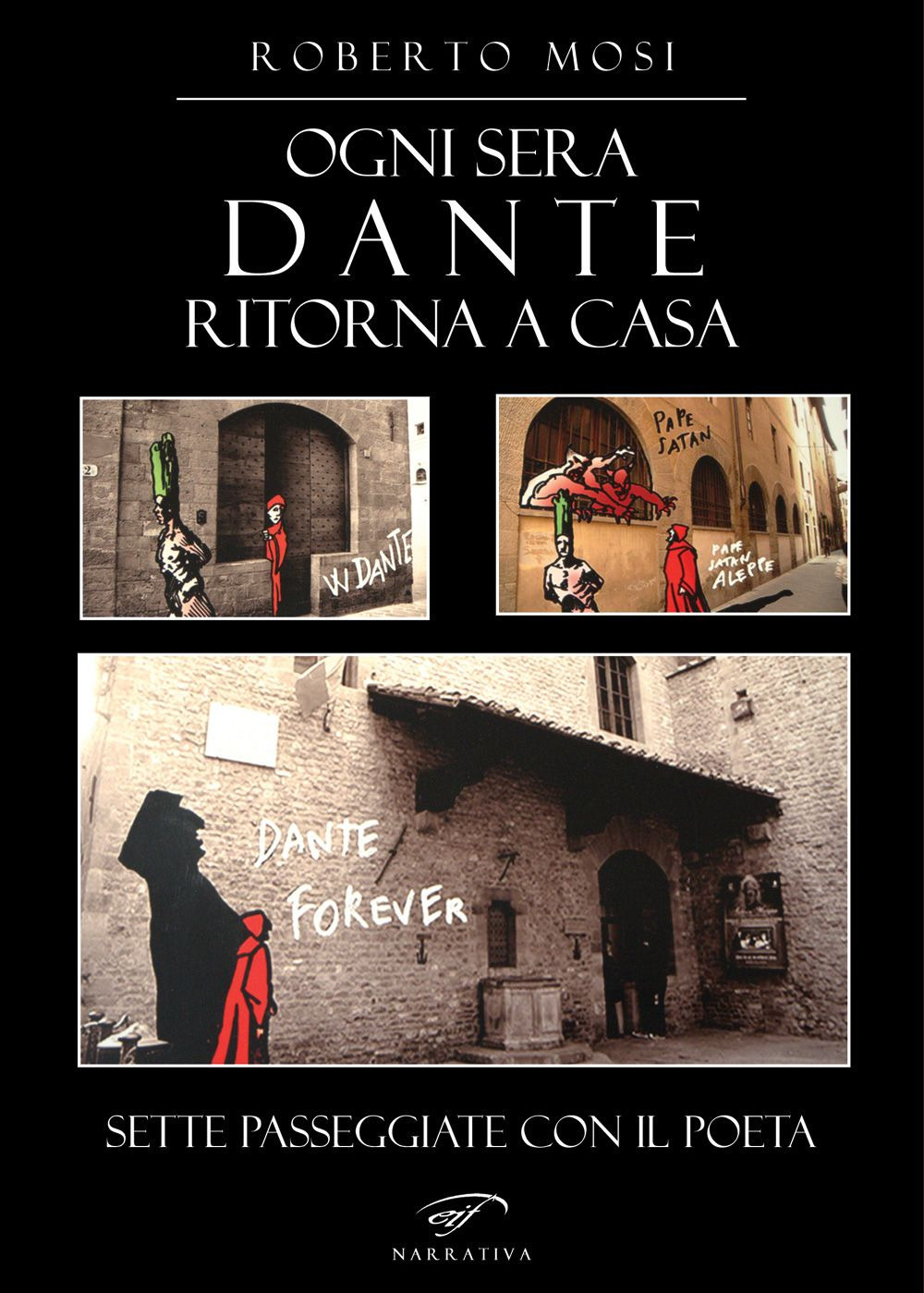 Ogni sera Dante ritorna a casa. Sette passeggiate con il poeta