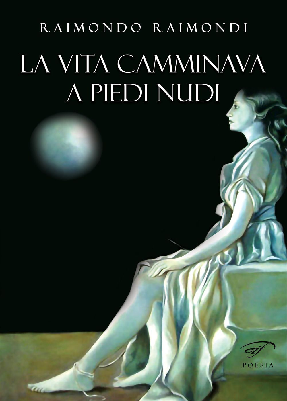 La vita camminava a piedi nudi