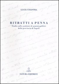 Ritratti a penna. Studio sulle scritture di uomini politici della provincia di Napoli