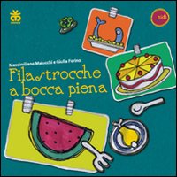 Filastrocche a bocca piena. Ediz. illustrata