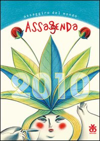 Assaggenda 2010. Assaggiro del mondo. Ediz. illustrata