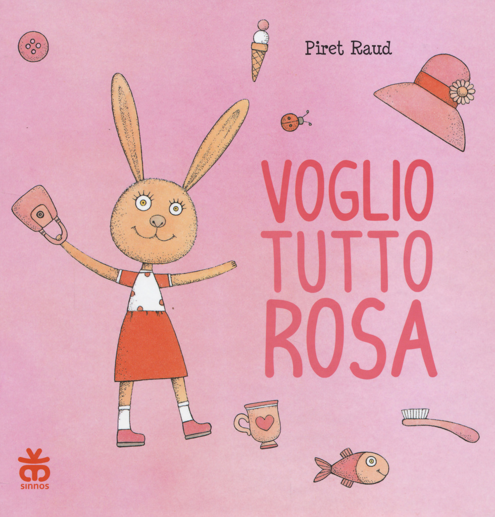 Voglio tutto rosa. Ediz. illustrata