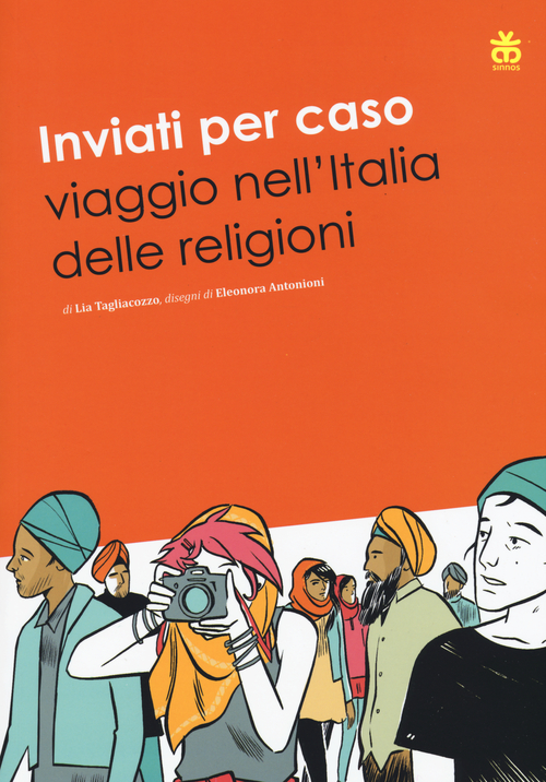 INVIATI PER CASO VIAGGIO NELL'ITALIA DELLE RELIGIONI di TAGLIACOZZO LIA