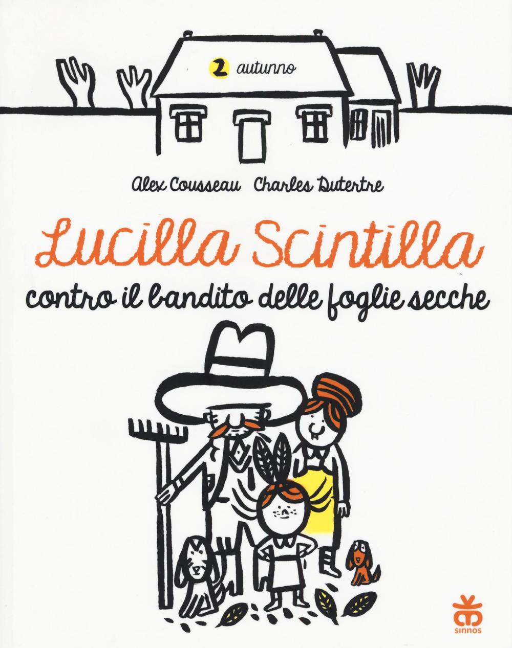 Lucilla Scintilla contro il bandito delle foglie secche. Ediz. a colori