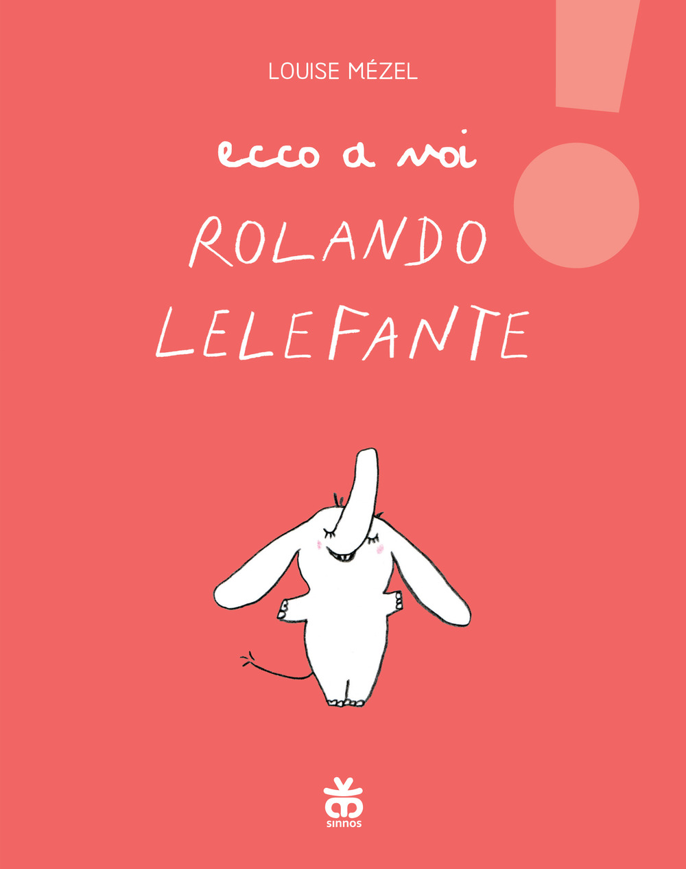 ECCO A VOI ROLANDO LELEFANTE - Mézel Louise - 9788876094491