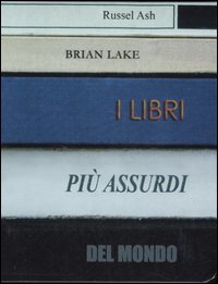 I libri più assurdi del mondo