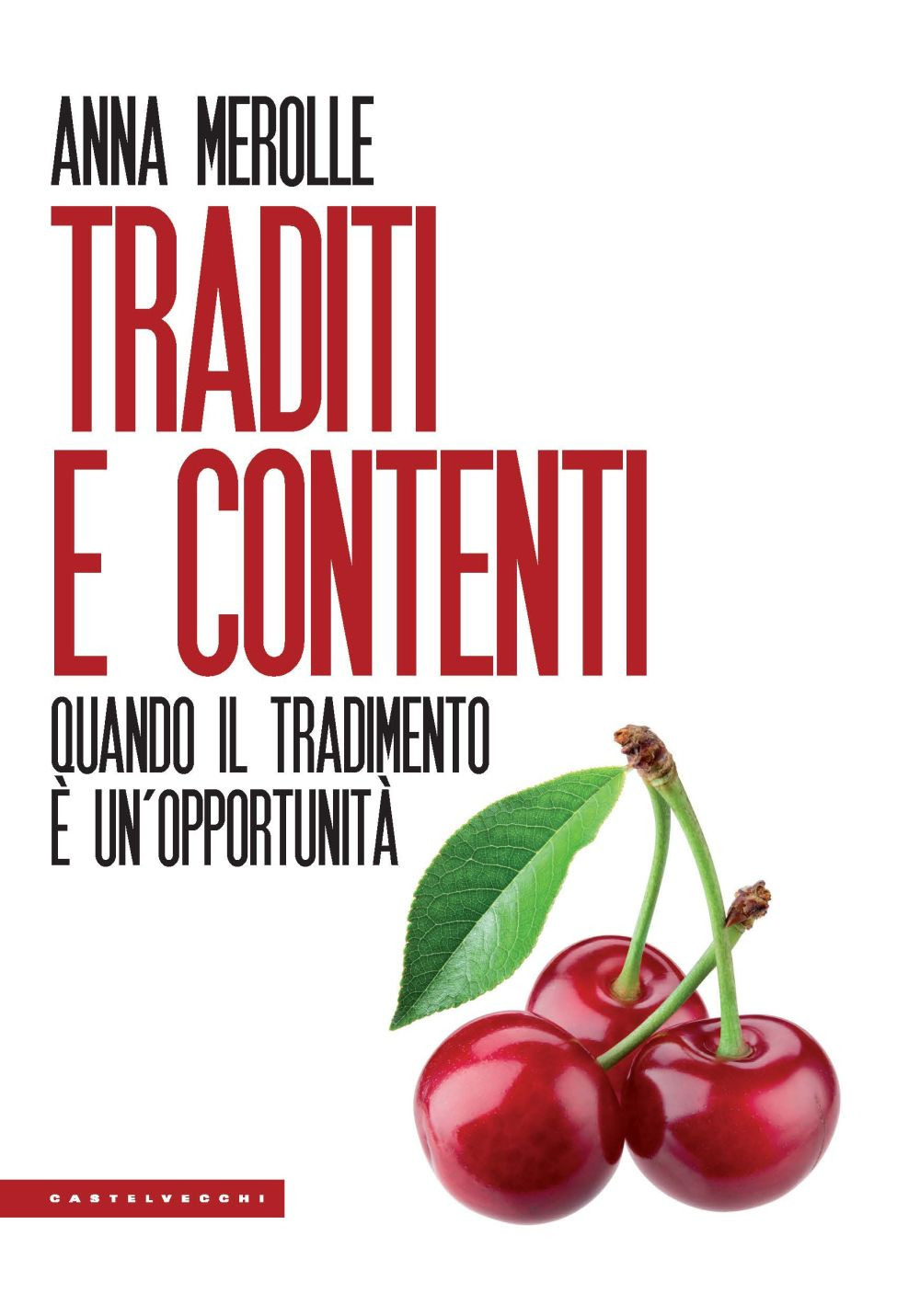 Traditi e contenti. Quando il tradimento è un'opportunità