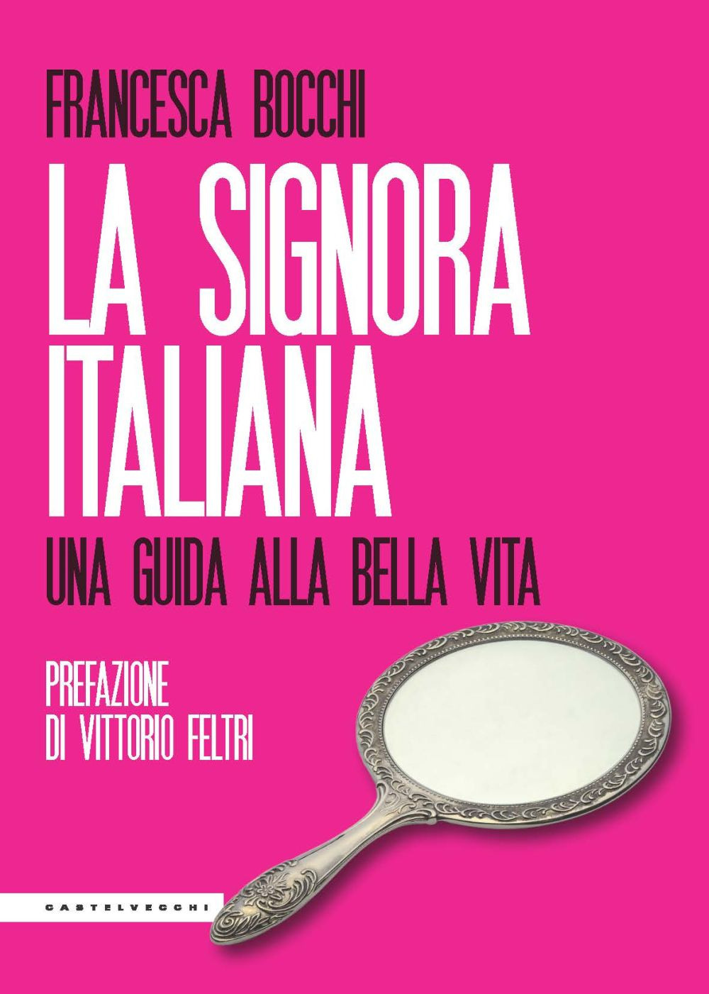 La signora italiana. Una guida alla bella vita