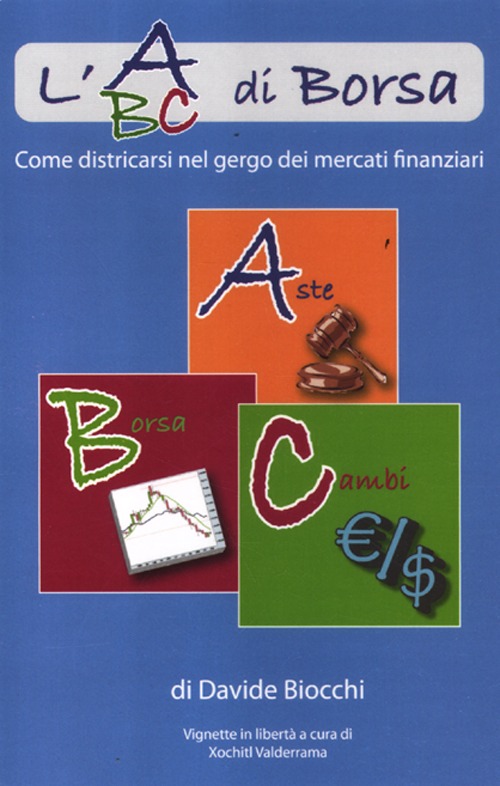 L'abc di borsa. Come districarsi nel gergo dei mercati finanziari