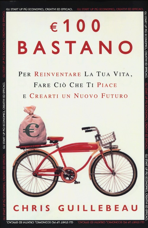 100 euro bastano per reinventare la tua vita, fare ciò che ti piace e crearti un nuovo futuro