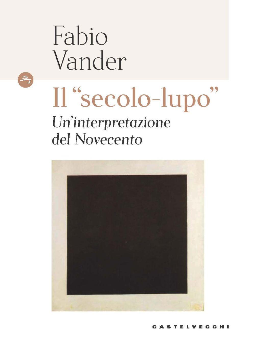 Il «secolo-lupo» Un'interpretazione del Novecento