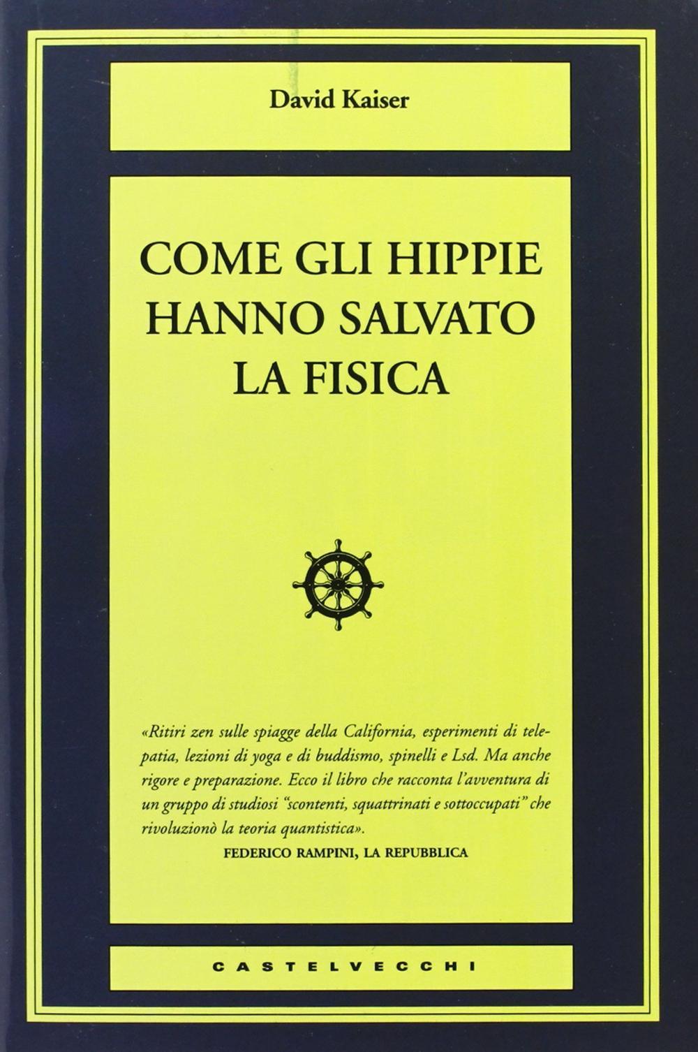 Come gli hippie hanno salvato la fisica