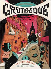 La città criptica. Grotesque. Vol. 2