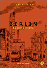Berlin. Vol. 2: La città di fumo