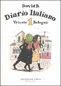 Diario italiano. Vol. 1: Trieste-Bologna