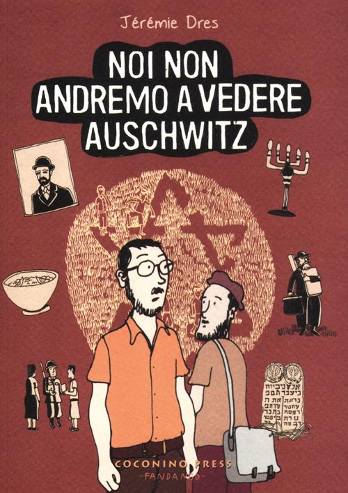 Noi non andremo a vedere Auschwitz