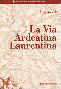 La via Ardeatina Laurentina