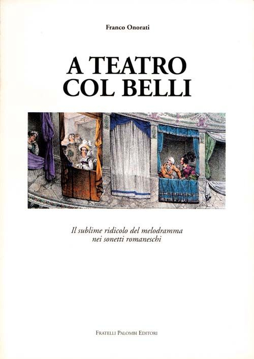 A teatro col Belli. Il sublime ridicolo del melodramma nei sonetti romaneschi