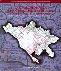 Carta archeologica e pianificazione territoriale. Un problema politico e metodologico. Primo Incontro di studi (Roma, marzo 1997)