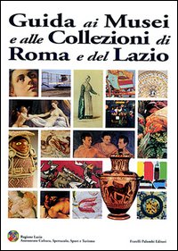 Guida ai musei e alle collezioni di Roma e del Lazio