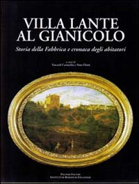 Villa Lante al Gianicolo. Storia della fabbrica e cronaca degli abitatori