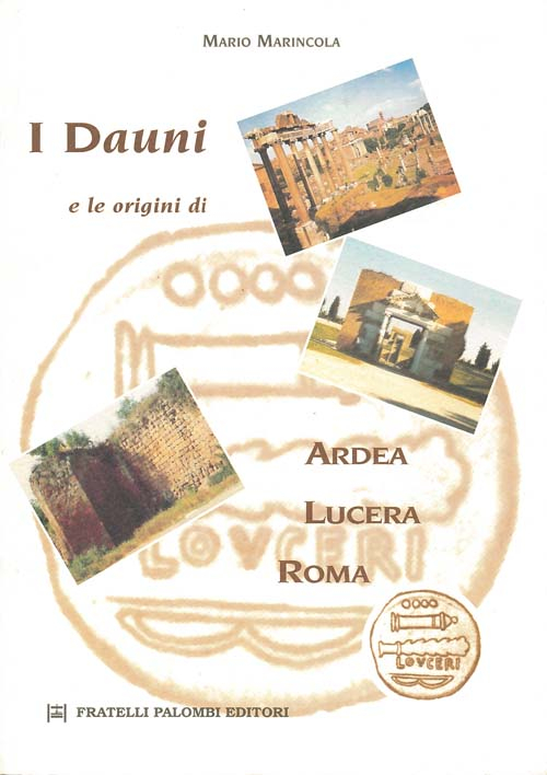 I Dauni e le origini di Ardea, Lucera, Roma