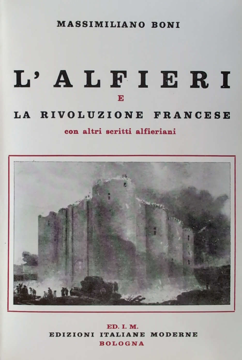 L'Alfieri e la rivoluzione francese. Con altri scritti alfieriani